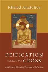 Deification Through The Cross Anatolios Nov 2020